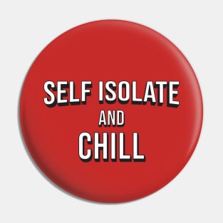 Self Isolate and Chill Pin