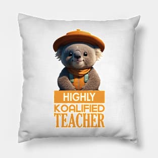 Just a Highly Koalified Teacher Koala 8 Pillow