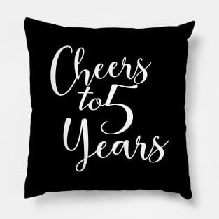 Cheers To 5 Years - 5th Birthday - Anniversary Pillow