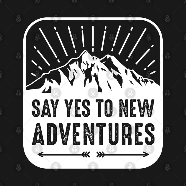 say yes to the new adventure by J&R collection