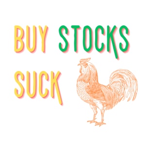 Laugh & Invest. Embrace the Quirkiness of 'Buys Stocks Suck Cocks' T-Shirt