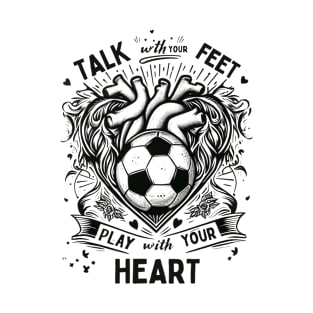 Soccer quote for sports lovers T-Shirt