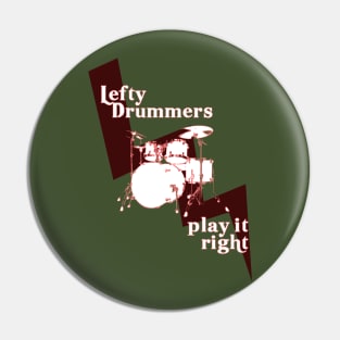 Lefty Drummers Play it Right Pin