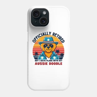 I have plans with my AUSSIE DOODLE. RETIRED MEN AND WOMEN Phone Case