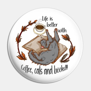 Life is better with coffee, cats and books - Gray cat Pin