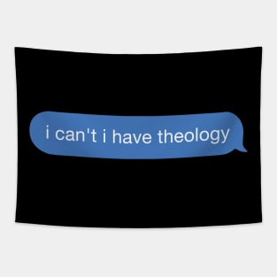 i can't i have theology Tapestry