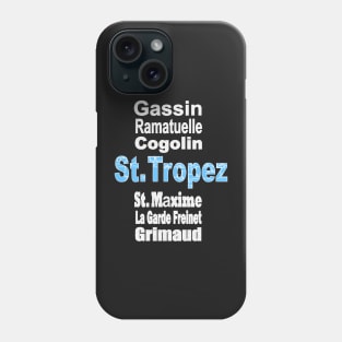 St. Tropez, Gassin, Grimaud, Cogolin, La Garde Freinet, St. Maxime., Ramatuelle, Phone Case