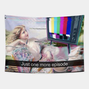 just one more episode Tapestry