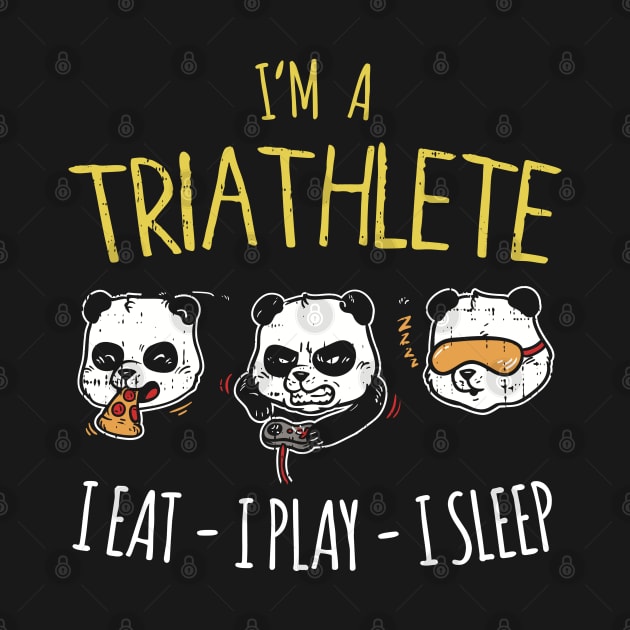 Funny Gaming Triathlete Panda - I eat - I play - I sleep by Shirtbubble