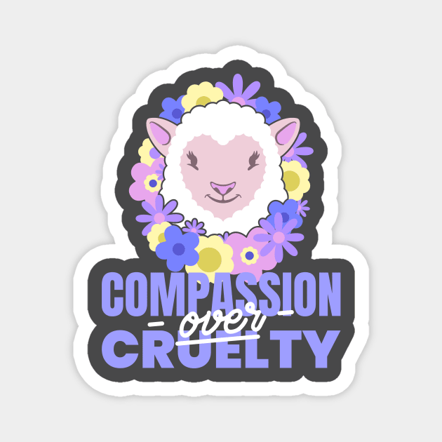 Compassion Over Cruelty Magnet by ROXYCITY