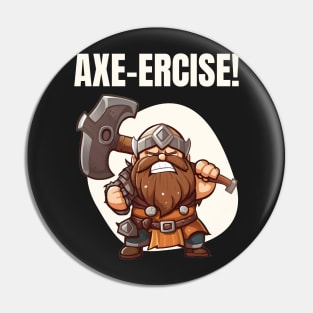 Axe-ercise! - Dwarf - Fantasy Funny Fitness Pin