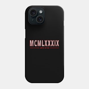 Born In 1989 MCMLXXXIX Limited Edition Cool Phone Case