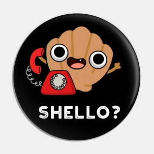 Shello Funny Sea Shell Pun Pin