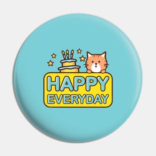 Happy Everyday cute cat Pin