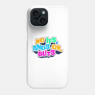 No Ifs, Ands or Buts - Joe Rogan Experience Fan Design Phone Case