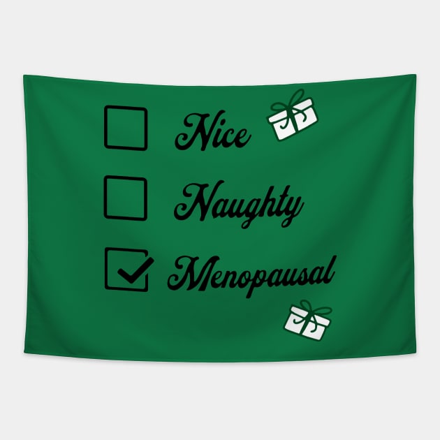 Santa's checklist - nice, naughty, menopausal; funny; Christmas; humor; gift; for her; menopause; joke; woman; gift for wife; gift for mum; gift for mom; gift for grandma; menopause joke; Tapestry by Be my good time