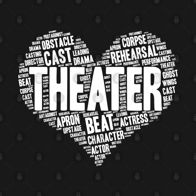 Theater Gifts Heart Drama Love Actress Actor design by theodoros20