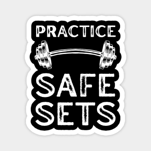Practice Safe Sets - Gym Motivation Magnet
