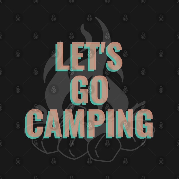 Let's Go Camping - Camping Lover Gift by stokedstore