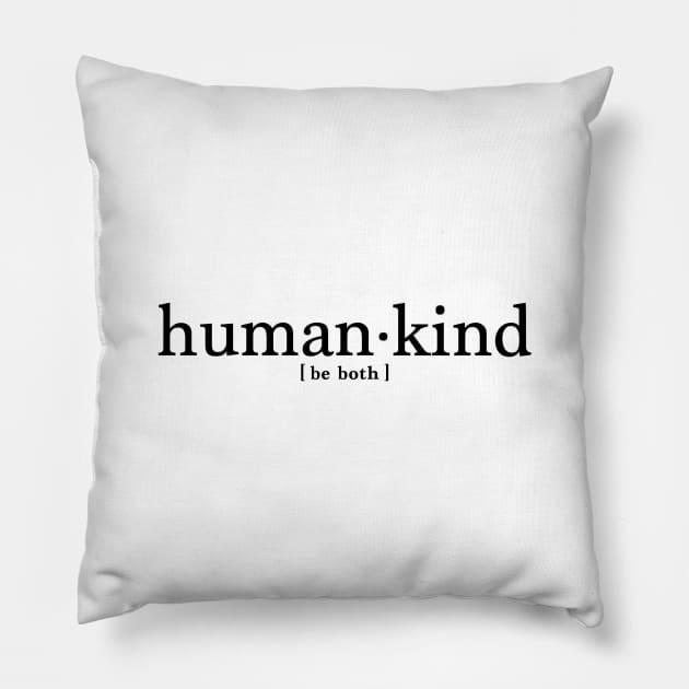 Be human, be kind Pillow by katielavigna