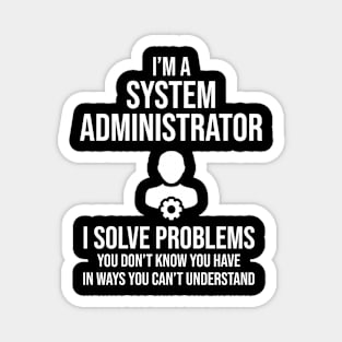 Funny System Administrator Magnet