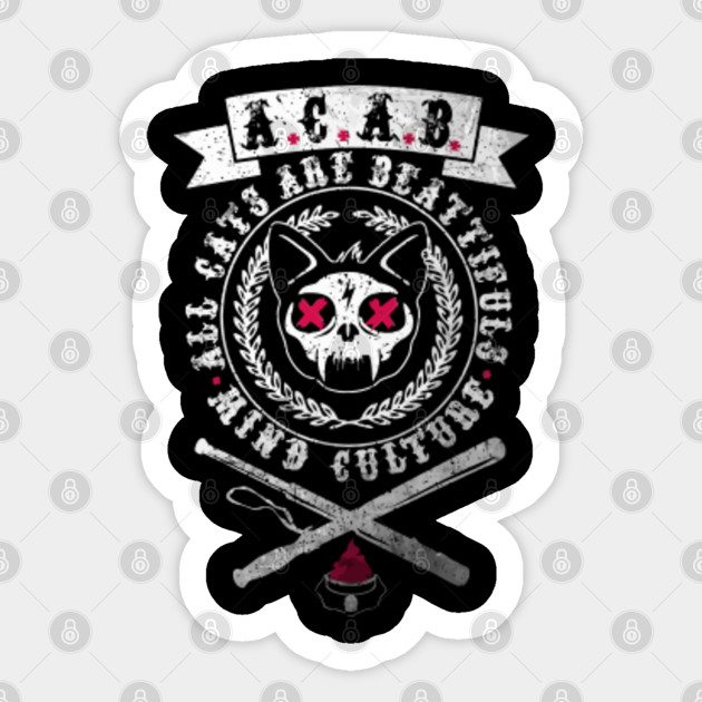A C A B All Cats Are Beautiful Acab Sticker Teepublic