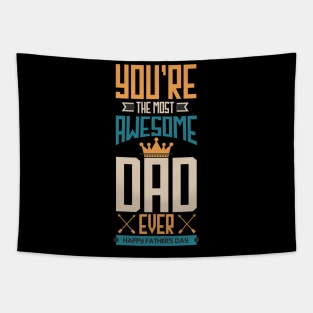 You're The Most Awesome Dad Ever Tapestry