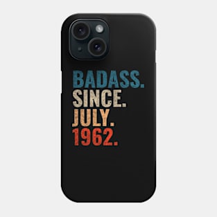 Badass since July 1962 funny birthday Phone Case