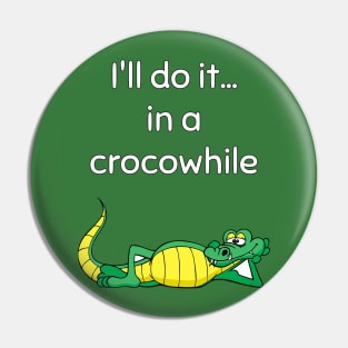 I'll do it in a crocowhile Pin