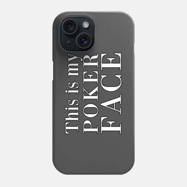 This is my poker face Phone Case by Friki Feliz