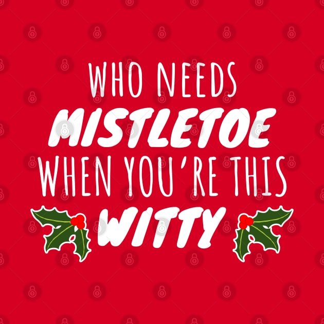 Who Needs Mistletoe When You're This Witty by LunaMay