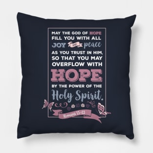 Bible verse Romans 15 13, happiness positivity, Hope by the power of the Holy Spirit, scripture, Christian gift Pillow