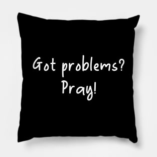 Islamic - Got Problem? Pray Pillow