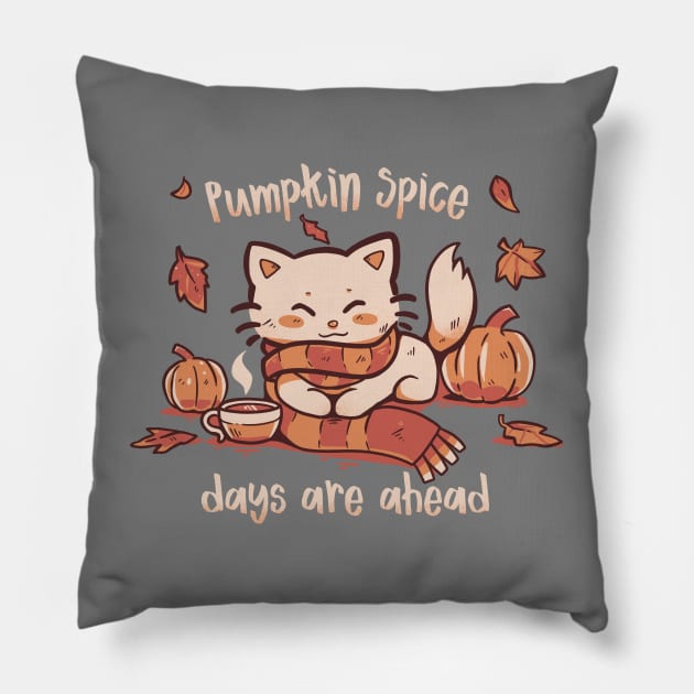 Pumpkin Spice Days Pillow by TechraNova