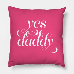 Yes Daddy Pillow