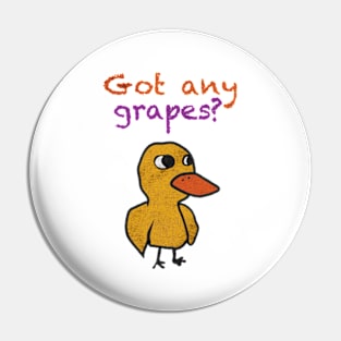 Got Any Grapes Pin