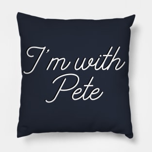 I'm with Pete, Mayor Pete Buttigieg in 2020, monoline script text. Pete for America in this presidential race. Pillow