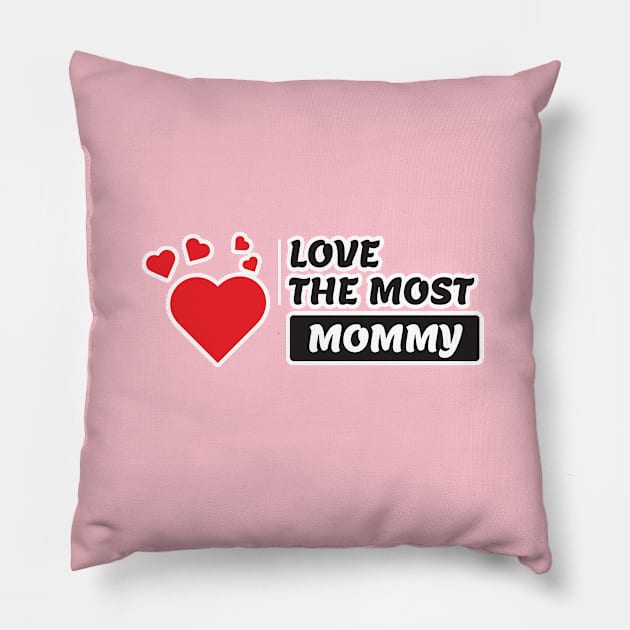 love the most mommy Pillow by Giraroad