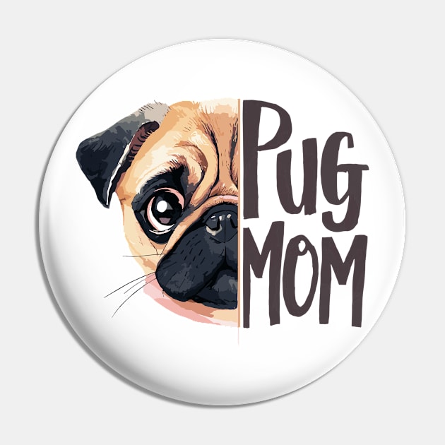 Pug Mom Cute Canine Lover Funny Adorable Dog Lover Pin by Indigo Lake