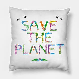 SAVE THE PLANET - tropical word art Pillow