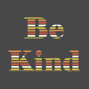 Be Kind Retro Colors T-Shirt