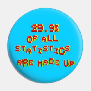 29. 9% Of All Statistics Are Made Up Pin