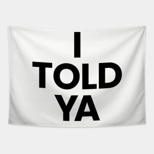 I TOLD YA Challengers Zendaya JFK Jr. T-Shirt Tapestry