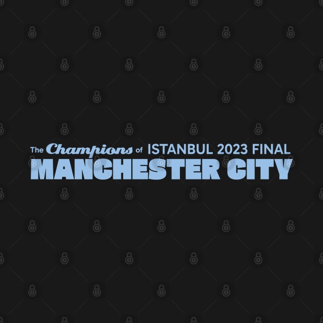 The Champions of Istanbul 2023; Manchester City by kindacoolbutnotreally