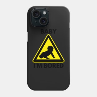 Baby I'm Bored - Crawling Phone Case