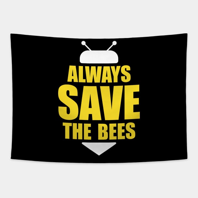 Always save the bees instead of beers Tapestry by WildZeal