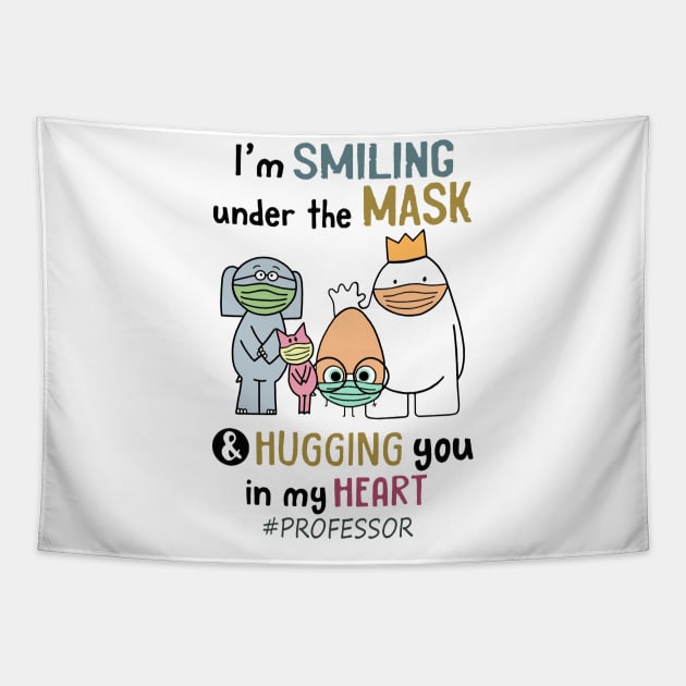 Im smiling under the mask & hugging you in my heart Professor Tapestry by janetradioactive