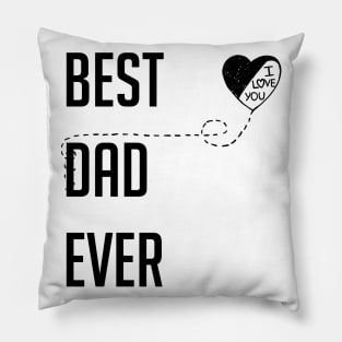 Best Dad Ever I Love You Dad Gift Black Pillow