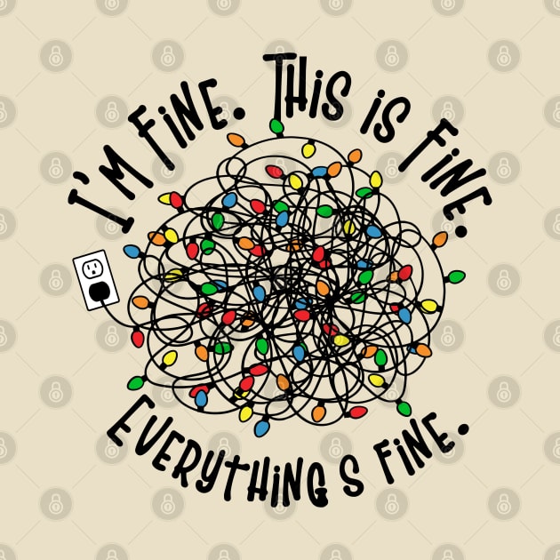 I'm Fine This is Fine Everything is Fine Tangled Lights by Nova Studio Designs