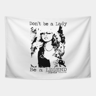 Don't Be A Lady Be A Legend Stevie Nicks, Stevie Nicks Gift Tapestry